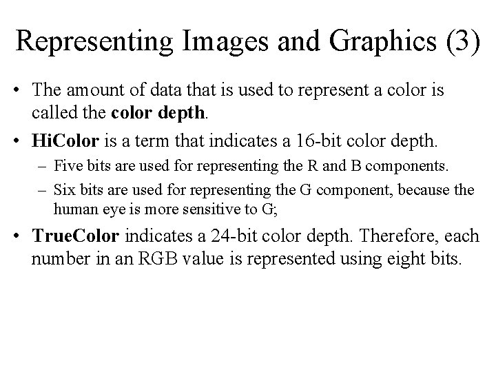 Representing Images and Graphics (3) • The amount of data that is used to