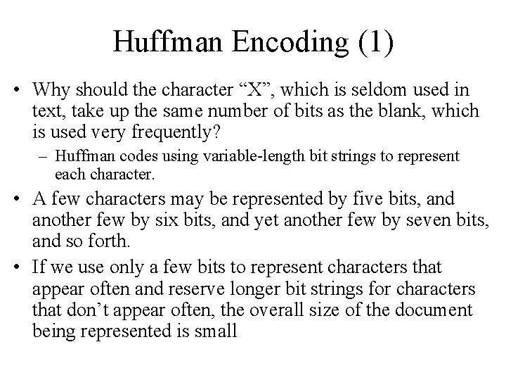 Huffman Encoding (1) • Why should the character “X”, which is seldom used in