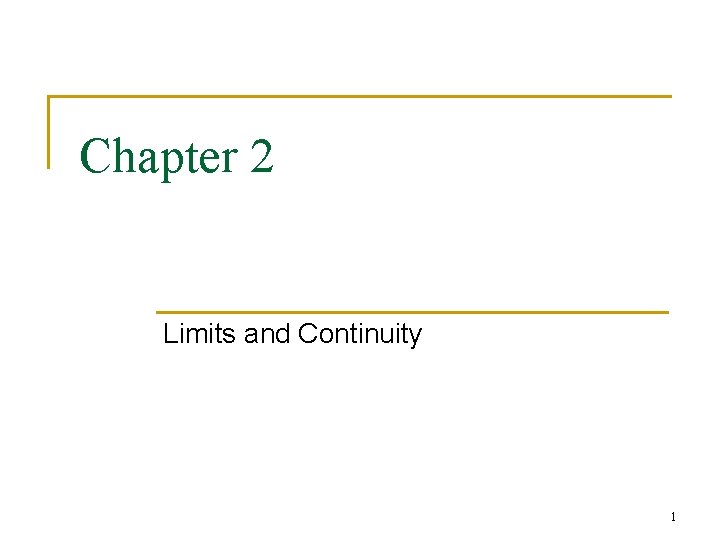 Chapter 2 Limits and Continuity 1 