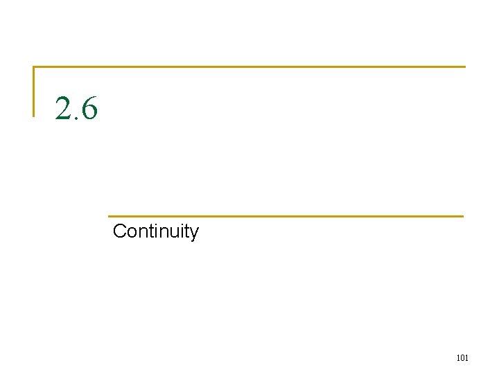 2. 6 Continuity 101 