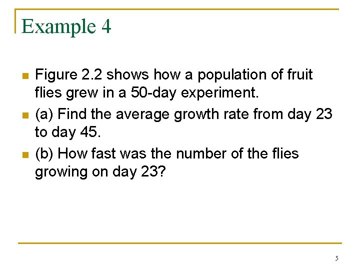 Example 4 n n n Figure 2. 2 shows how a population of fruit