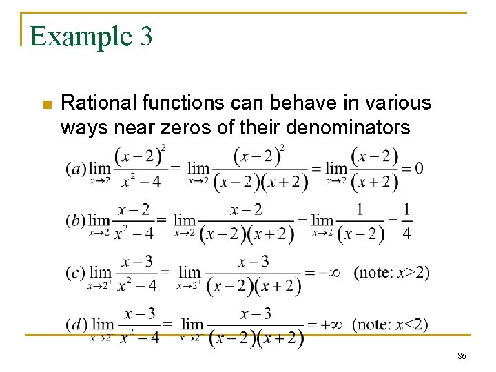 Example 3 n Rational functions can behave in various ways near zeros of their