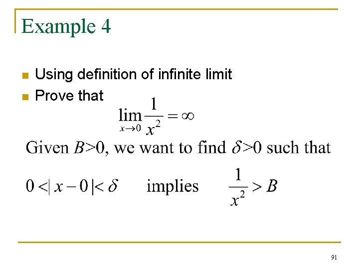 Example 4 n n Using definition of infinite limit Prove that 91 