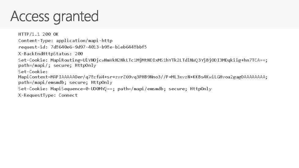 HTTP/1. 1 200 OK Content-Type: application/mapi-http request-id: 7 d 8640 e 6 -9 d HTTP/1. 1 200 OK Content-Type: application/mapi-http request-id: 7 d 8640 e 6 -9 d