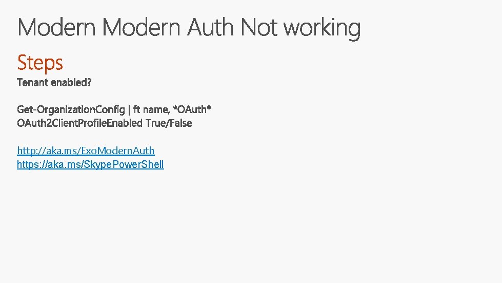 http: //aka. ms/Exo. Modern. Auth https: //aka. ms/Skype. Power. Shell http: //aka. ms/Exo. Modern. Auth https: //aka. ms/Skype. Power. Shell