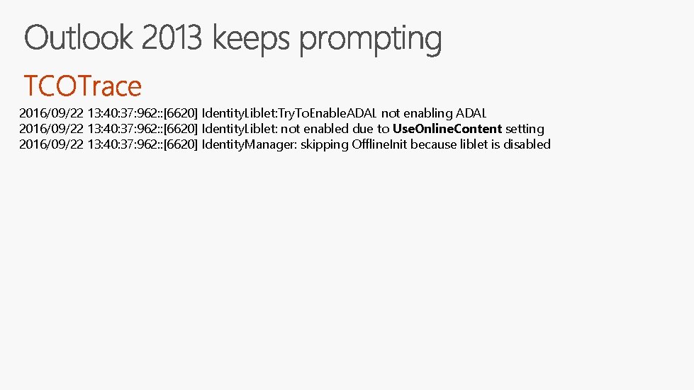 2016/09/22 13: 40: 37: 962: : [6620] Identity. Liblet: Try. To. Enable. ADAL not