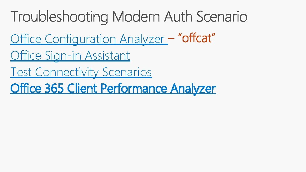 Office Configuration Analyzer Office Sign-in Assistant Test Connectivity Scenarios Office 365 Client Performance Analyzer Office Configuration Analyzer Office Sign-in Assistant Test Connectivity Scenarios Office 365 Client Performance Analyzer