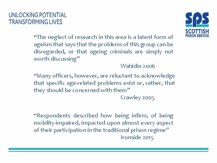 “The neglect of research in this area is a latent form of ageism that “The neglect of research in this area is a latent form of ageism that
