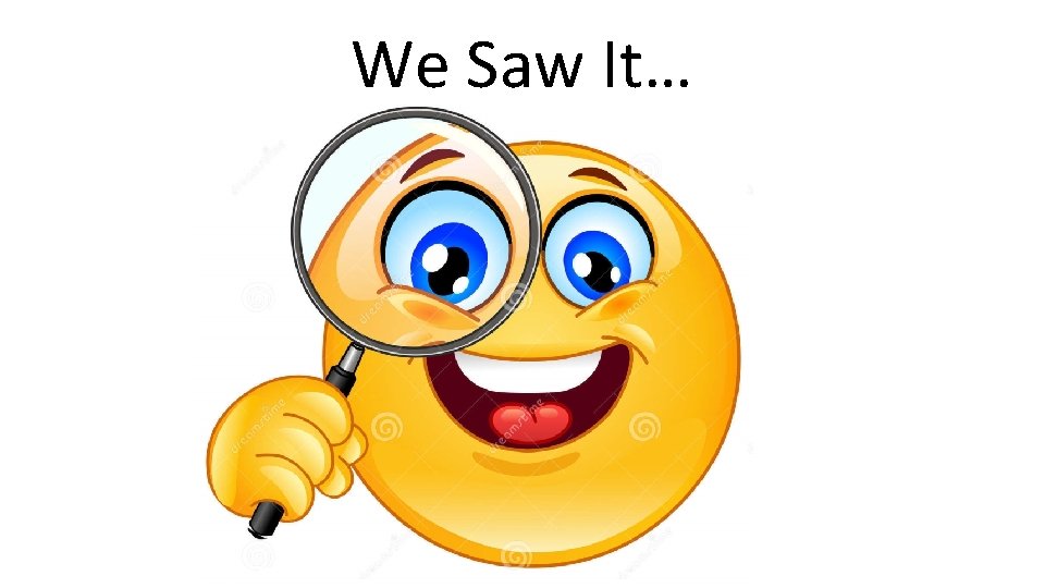 We Saw It… 