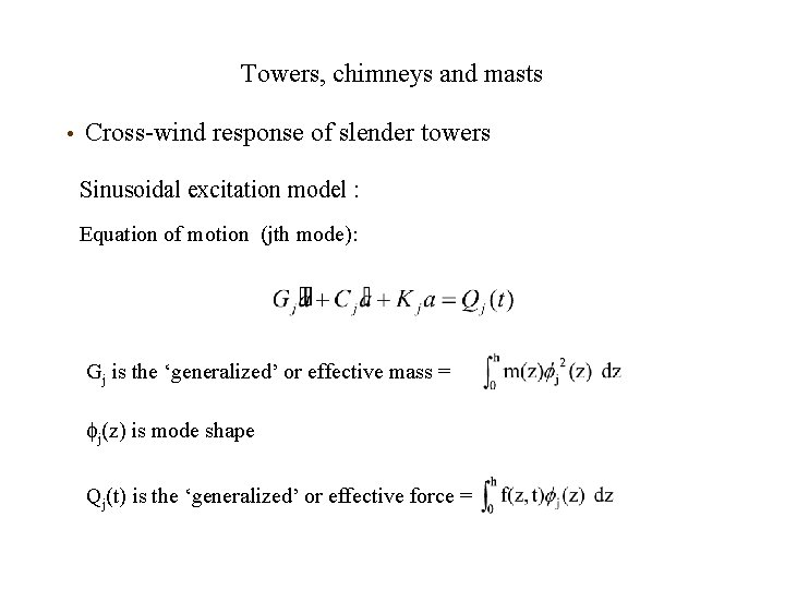 Towers, chimneys and masts • Cross-wind response of slender towers Sinusoidal excitation model : Towers, chimneys and masts • Cross-wind response of slender towers Sinusoidal excitation model :