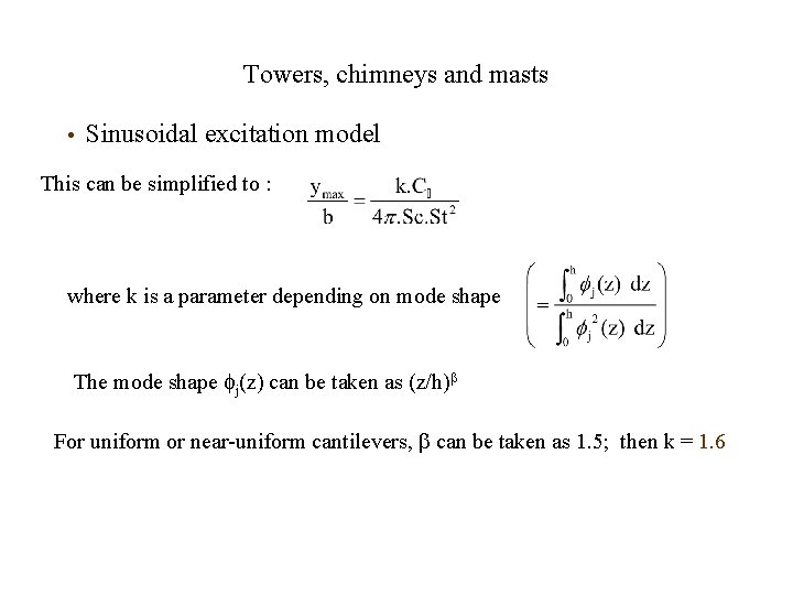 Towers, chimneys and masts • Sinusoidal excitation model This can be simplified to : Towers, chimneys and masts • Sinusoidal excitation model This can be simplified to :