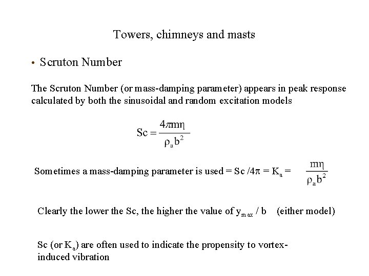 Towers, chimneys and masts • Scruton Number The Scruton Number (or mass-damping parameter) appears Towers, chimneys and masts • Scruton Number The Scruton Number (or mass-damping parameter) appears