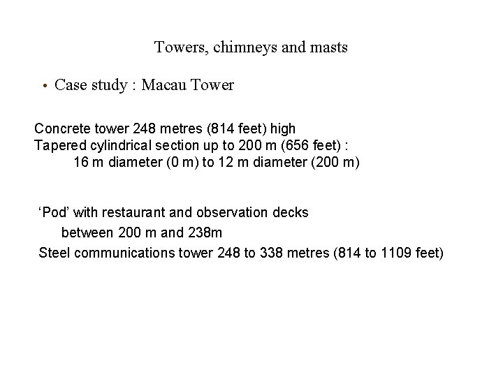 Towers, chimneys and masts • Case study : Macau Tower Concrete tower 248 metres Towers, chimneys and masts • Case study : Macau Tower Concrete tower 248 metres