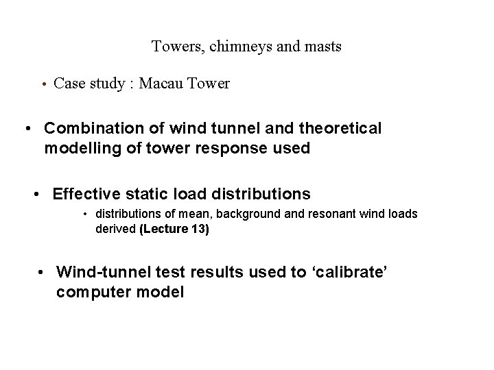 Towers, chimneys and masts • Case study : Macau Tower • Combination of wind Towers, chimneys and masts • Case study : Macau Tower • Combination of wind