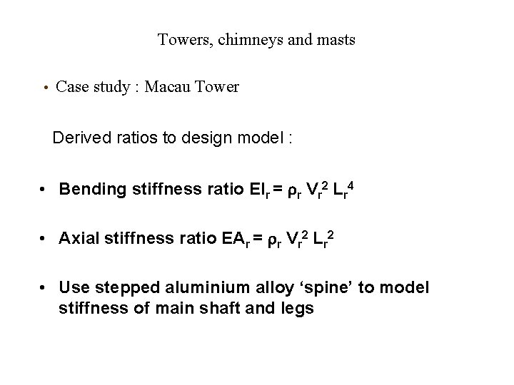 Towers, chimneys and masts • Case study : Macau Tower Derived ratios to design Towers, chimneys and masts • Case study : Macau Tower Derived ratios to design