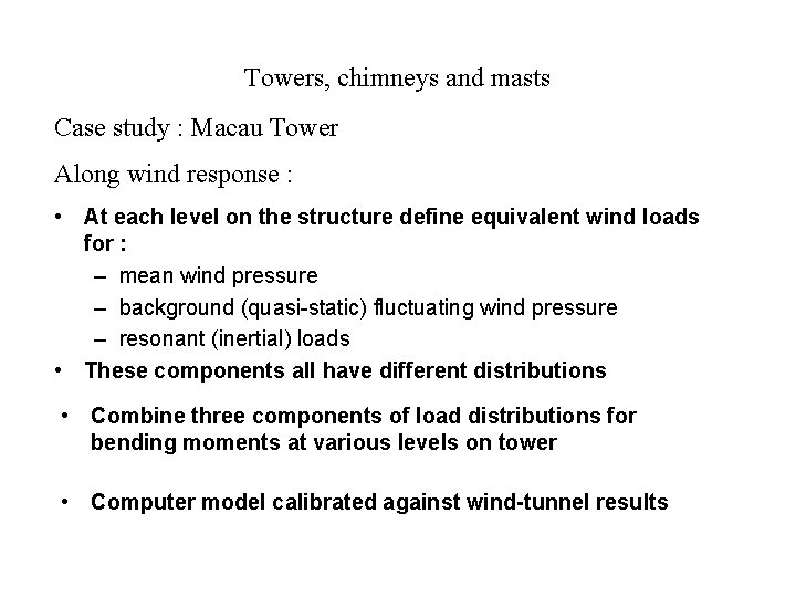 Towers, chimneys and masts Case study : Macau Tower Along wind response : • Towers, chimneys and masts Case study : Macau Tower Along wind response : •
