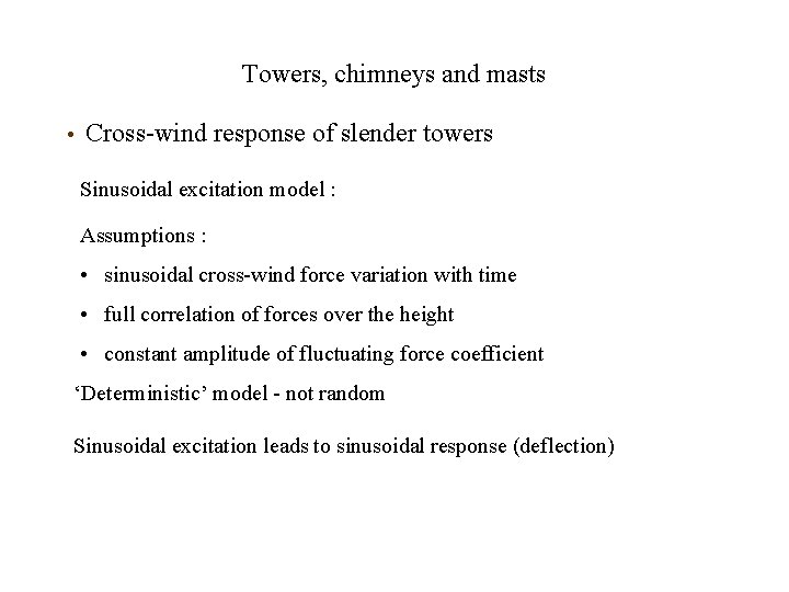 Towers, chimneys and masts • Cross-wind response of slender towers Sinusoidal excitation model : Towers, chimneys and masts • Cross-wind response of slender towers Sinusoidal excitation model :