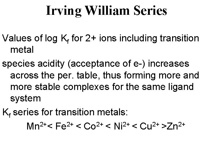 Irving William Series Values of log Kf for 2+ ions including transition metal species