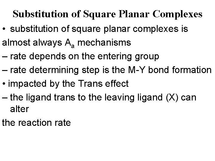 Substitution of Square Planar Complexes • substitution of square planar complexes is almost always