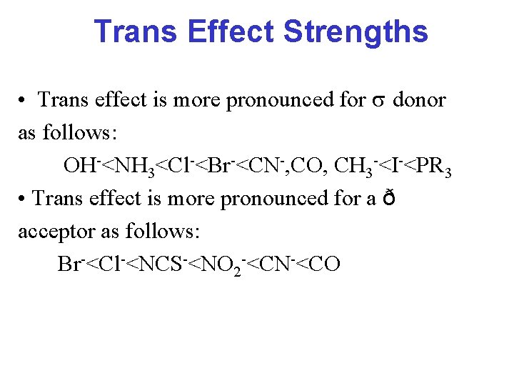 Trans Effect Example Chemistry 48101 Winter 2003 Instructor Dr Upali Siriwardane