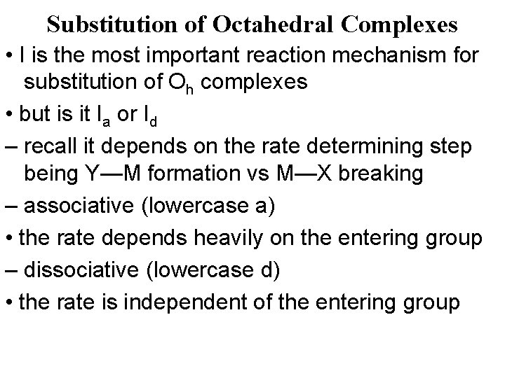 Substitution of Octahedral Complexes • I is the most important reaction mechanism for substitution