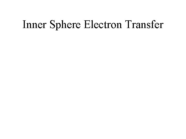 Inner Sphere Electron Transfer 
