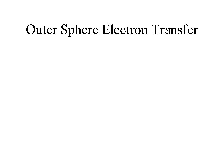 Outer Sphere Electron Transfer 