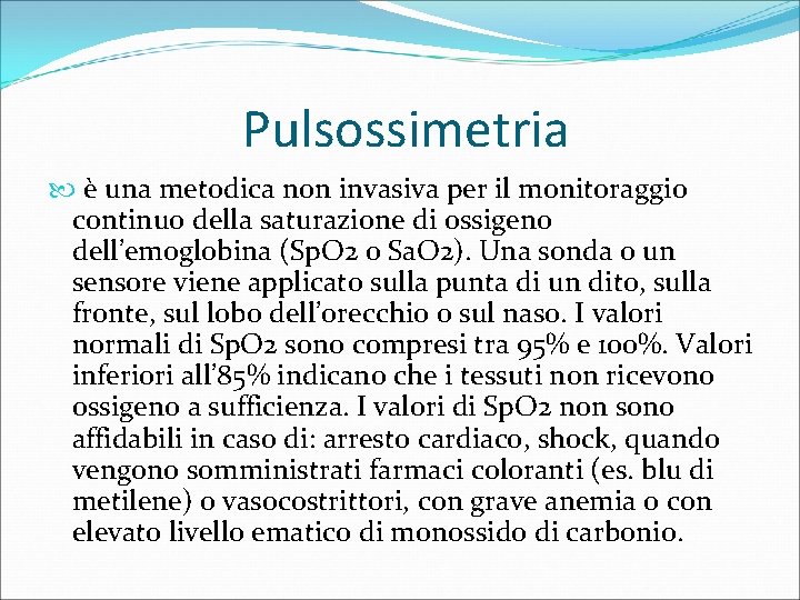 Pulsossimetria è una metodica non invasiva per il monitoraggio continuo della saturazione di ossigeno