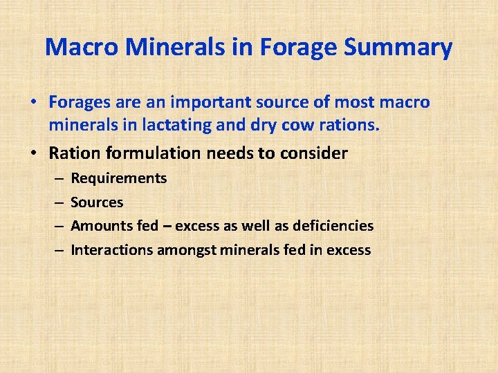 Macro Minerals in Forage Summary • Forages are an important source of most macro