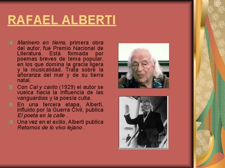 RAFAEL ALBERTI Marinero en tierra, primera obra del autor, fue Premio Nacional de Literatura.