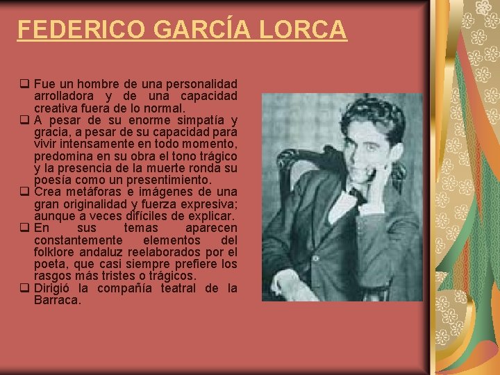 FEDERICO GARCÍA LORCA q Fue un hombre de una personalidad arrolladora y de una