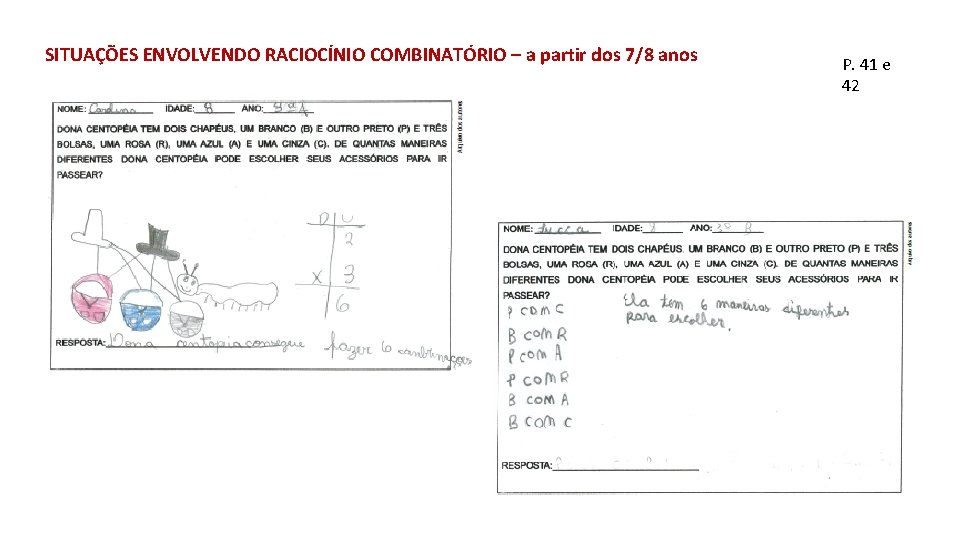 SITUAÇÕES ENVOLVENDO RACIOCÍNIO COMBINATÓRIO – a partir dos 7/8 anos P. 41 e 42