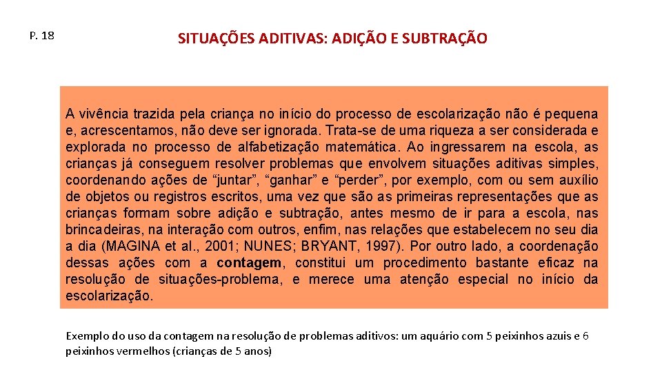 P. 18 SITUAÇÕES ADITIVAS: ADIÇÃO E SUBTRAÇÃO A vivência trazida pela criança no início