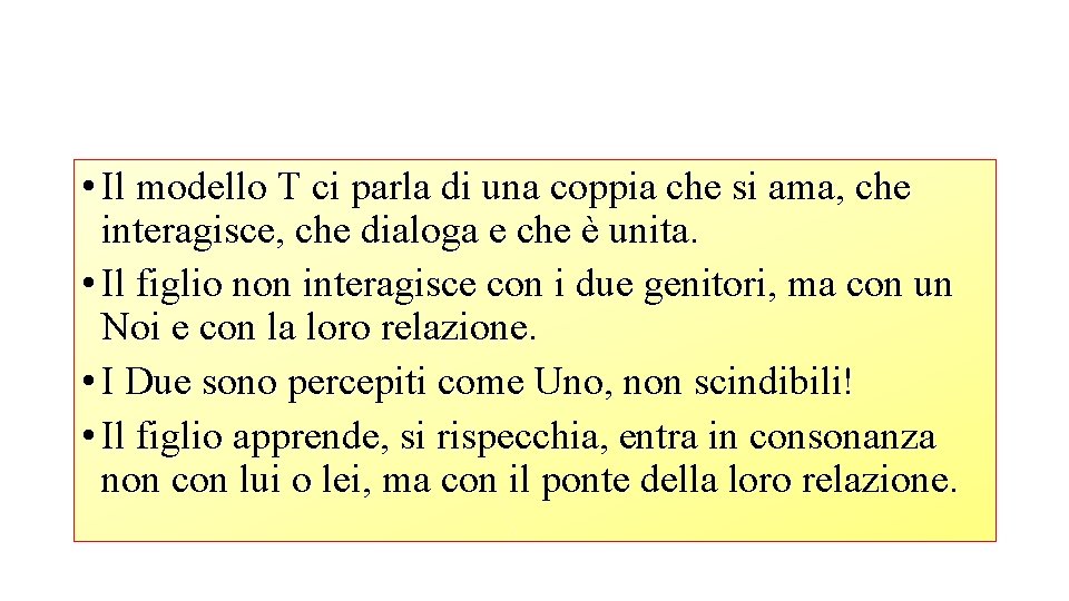  • Il modello T ci parla di una coppia che si ama, che