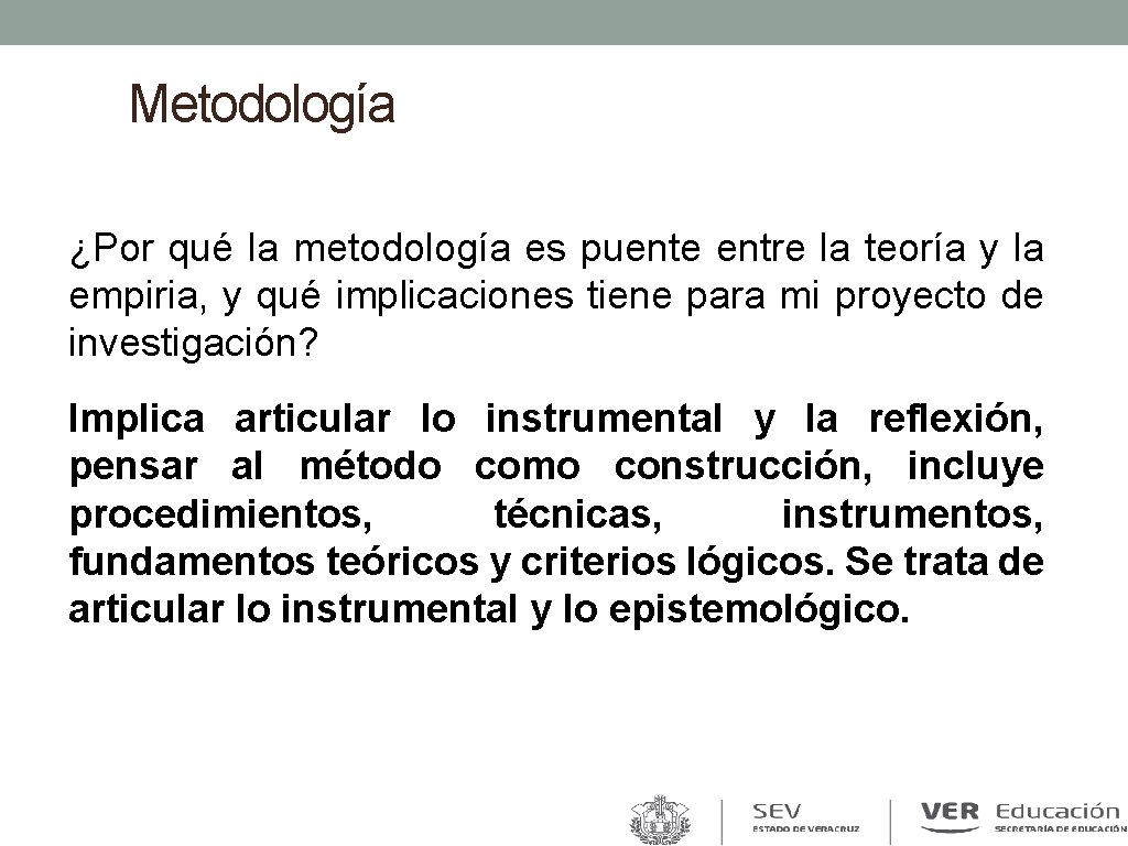 Metodología ¿Por qué la metodología es puente entre la teoría y la empiria, y Metodología ¿Por qué la metodología es puente entre la teoría y la empiria, y