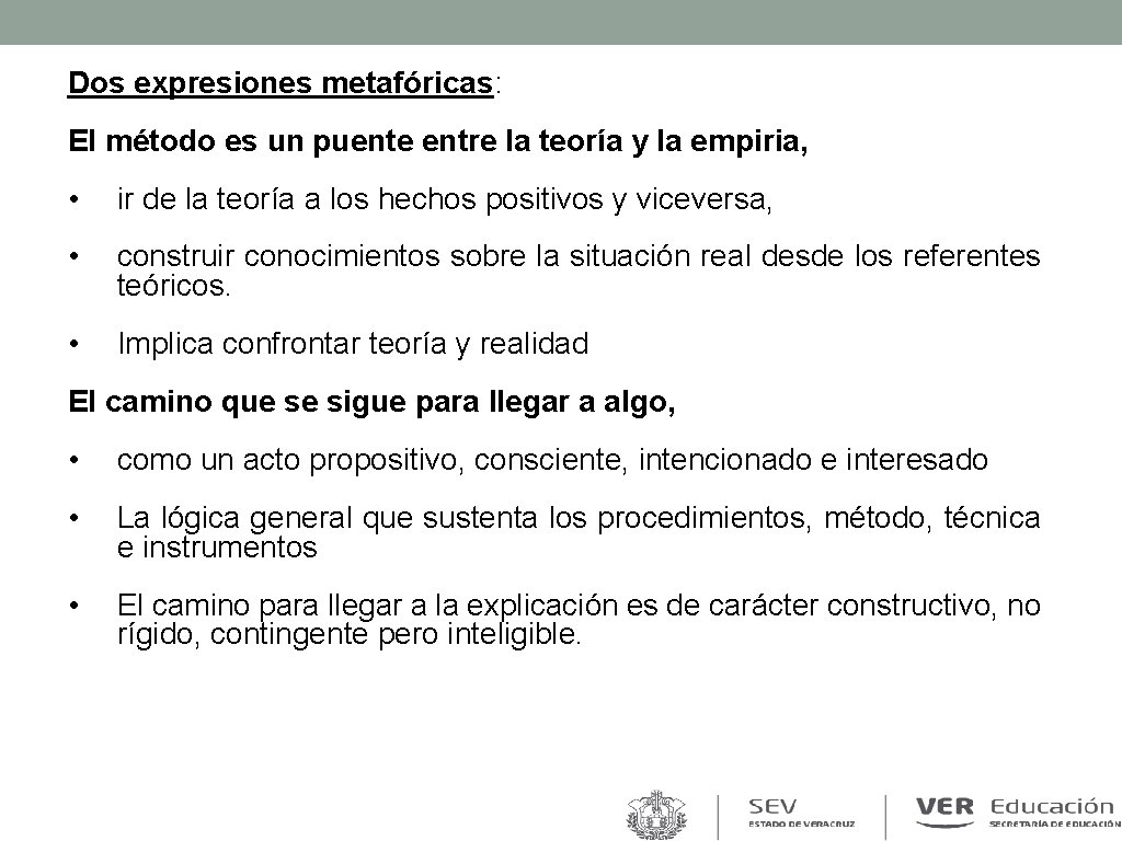 Dos expresiones metafóricas: El método es un puente entre la teoría y la empiria, Dos expresiones metafóricas: El método es un puente entre la teoría y la empiria,