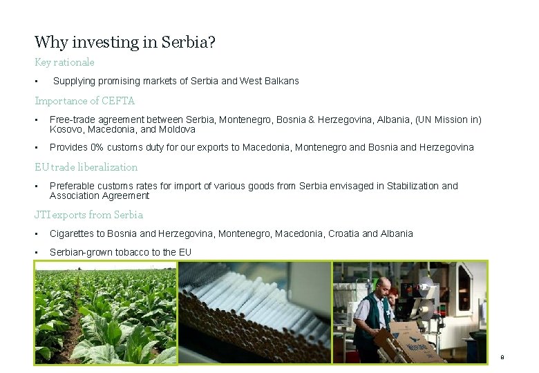Why investing in Serbia? Key rationale • Supplying promising markets of Serbia and West