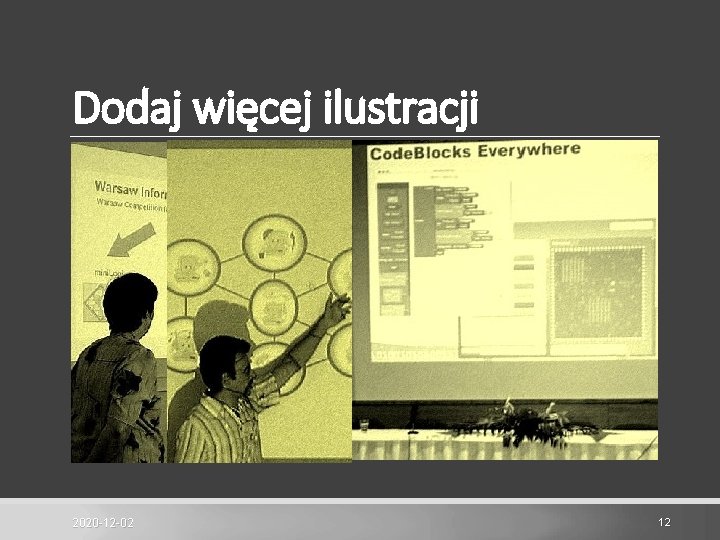 Dodaj więcej ilustracji Ale nie za dużo! 2020 -12 -02 12 