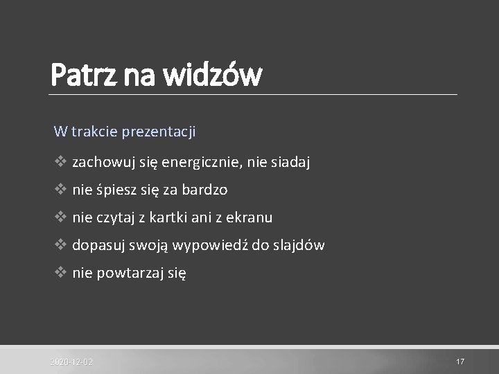 Patrz na widzów W trakcie prezentacji v zachowuj się energicznie, nie siadaj v nie