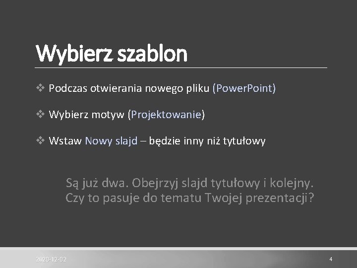 Wybierz szablon v Podczas otwierania nowego pliku (Power. Point) v Wybierz motyw (Projektowanie) v