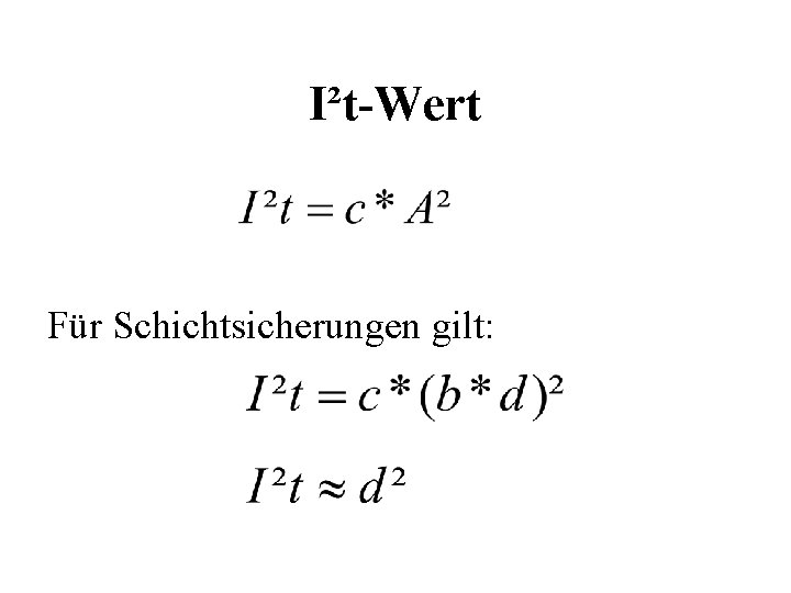 I²t-Wert Für Schichtsicherungen gilt: 