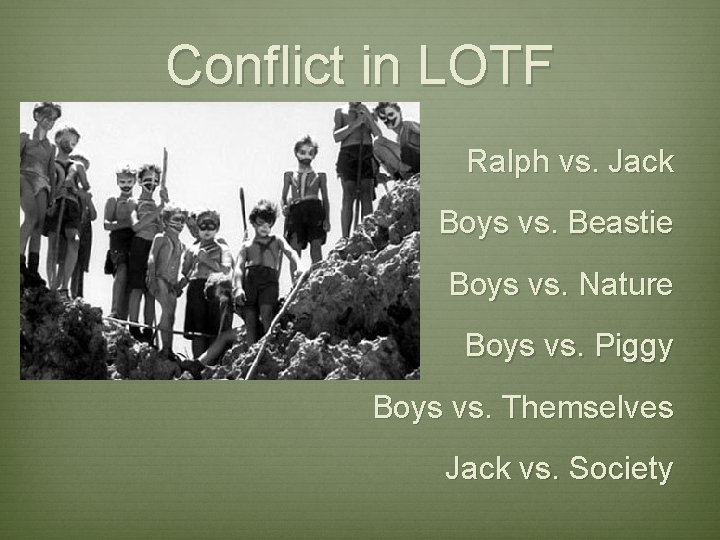 Conflict in LOTF Ralph vs. Jack Boys vs. Beastie Boys vs. Nature Boys vs. Conflict in LOTF Ralph vs. Jack Boys vs. Beastie Boys vs. Nature Boys vs.