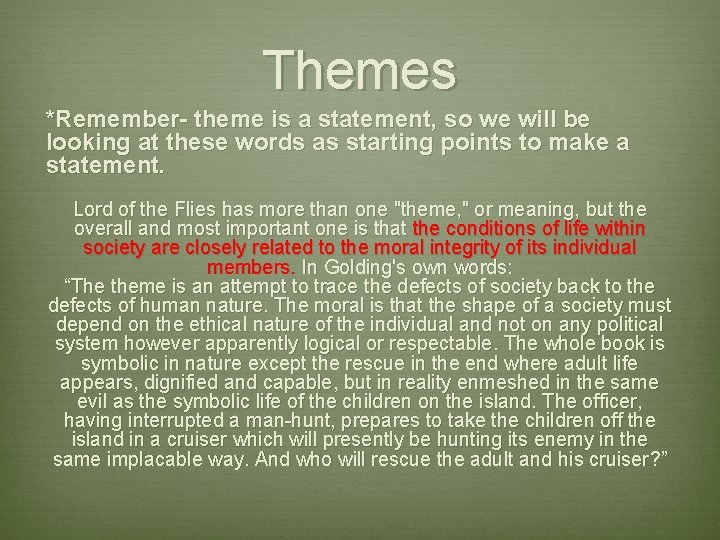 Themes *Remember- theme is a statement, so we will be looking at these words Themes *Remember- theme is a statement, so we will be looking at these words