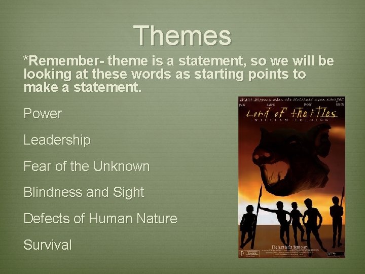 Themes *Remember- theme is a statement, so we will be looking at these words Themes *Remember- theme is a statement, so we will be looking at these words