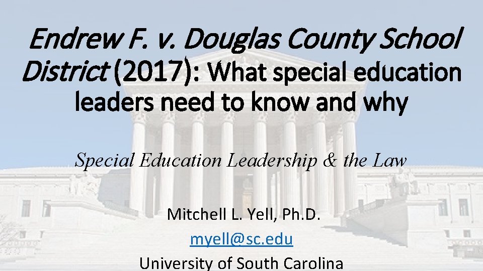 Endrew F. v. Douglas County School District (2017): What special education leaders need to Endrew F. v. Douglas County School District (2017): What special education leaders need to