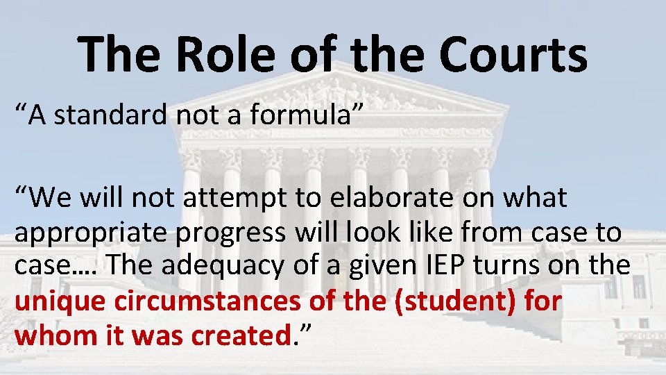 The Role of the Courts “A standard not a formula” “We will not attempt The Role of the Courts “A standard not a formula” “We will not attempt