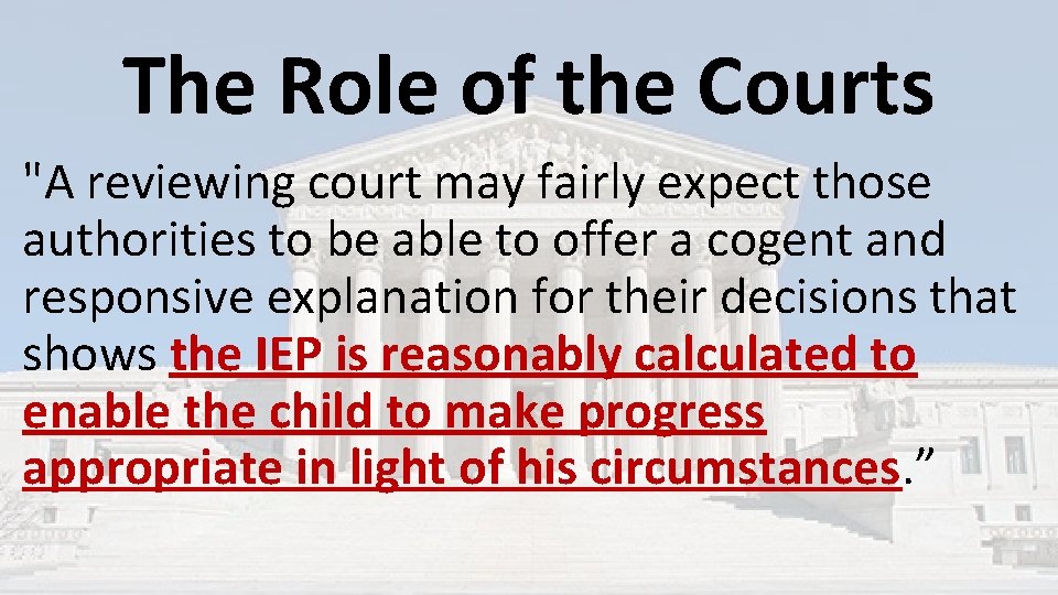 The Role of the Courts "A reviewing court may fairly expect those authorities to The Role of the Courts "A reviewing court may fairly expect those authorities to