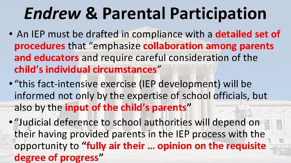 Endrew & Parental Participation • An IEP must be drafted in compliance with a Endrew & Parental Participation • An IEP must be drafted in compliance with a