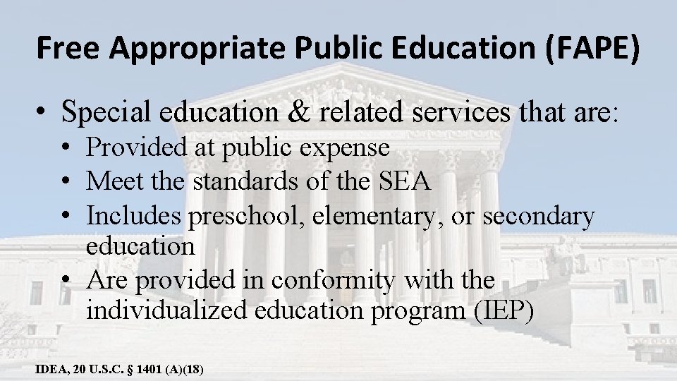 Free Appropriate Public Education (FAPE) • Special education & related services that are: • Free Appropriate Public Education (FAPE) • Special education & related services that are: •