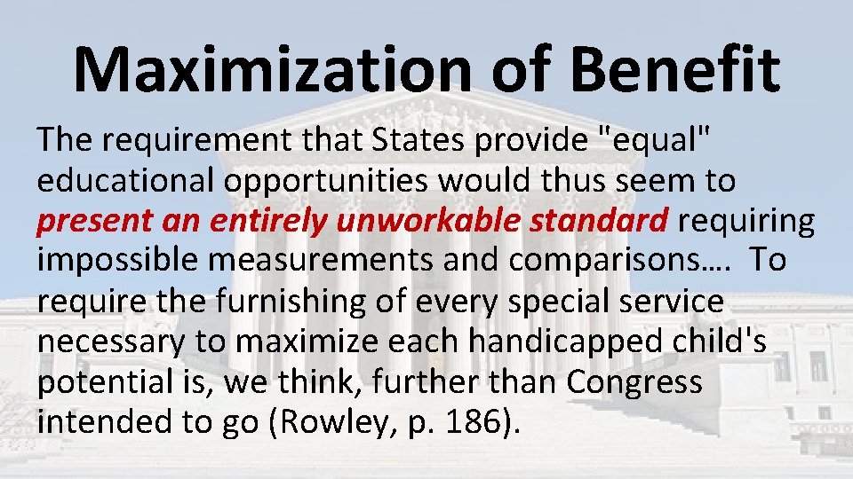 Maximization of Benefit The requirement that States provide "equal" educational opportunities would thus seem Maximization of Benefit The requirement that States provide "equal" educational opportunities would thus seem